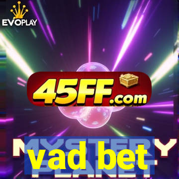 vad bet